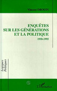 Enquêtes sur les générations et la politique : 1958-1995 /
