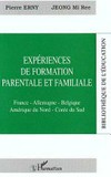 Expériences de formation parentale et familiale : France, Allemagne, Belgique, Amérique du Nord, Corée du Sud /