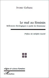 Le mal au féminin : réflexions théologiques à partir du féminisme /