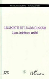 Le sportif et le sociologue : sport, individu et société /