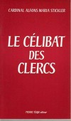 Le célibat des clercs : histoire de son évolution et fondements théologiques /