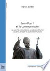 Jean-Paul II et la communication : ou quand la communication sociale devient facteur de vérité, de libérté et de promotion humaine /