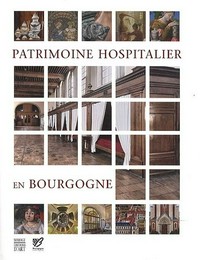Patrimoine hospitalier en Bourgogne /