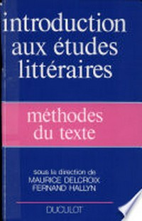 Méthodes du texte : introduction aux études littéraires /