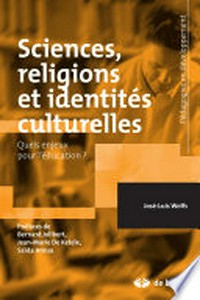 Sciences, religions et identités culturelles : quels enjeux pour l'éducation? /