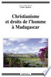 Christianisme et droits de l'homme à Madagascar : un siècle d'évangélisation dans la région Alaotra-Mangoro /
