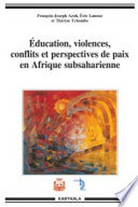 Education, violences, conflits et perspectives de paix en Afrique subsaharienne /