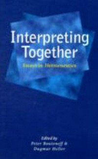 Interpreting together : essays in hermeneutics /
