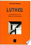 Luther : introduction à une réflexion théologique /