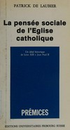 La pensée sociale de l'Église catholique : un idéal historique de Léon XIII à Jean Paul II /