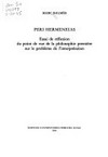 Peri hermeneias : essai de réflexion du point de vue de la philosophie première sur le problème de l'interprétation /