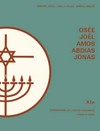 Osée / Joël, Abdias, Jonas / Carl-A. Keller. Amos / Samuel Amsler