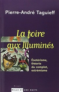 La foire aux "Illuminés" : esotérisme, théorie du complot, extrémisme /