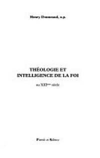 Théologie et intelligence de la foi au XIIIème siècle /