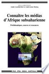 Connaître les médias d'Afrique subsaharienne : problématiques, sources et ressources /