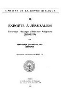 Exégète à Jérusalem : nouveaux mélanges d'histoire religieuse (1890-1939) /