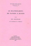 Le Diatessaron : de Tatien à Justin /