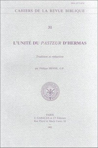 L'unité du "Pasteur" d'Hermas : tradition et rédaction /