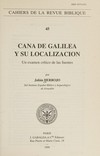 Cana de Galilea y su localización : un examen crítico de las fuentes /