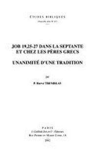 Job 19,25-27 dans la Septante et chez les Pères grecs : unanimité d'une tradition /