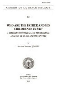Who are the father and his children in Jn 8:44? : a literary, historical and theological analysis of Jn 8:44 and its context /