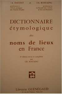 Dictionnaire étymologique des noms de lieux en France /