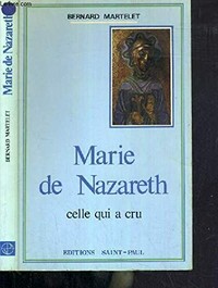 Marie de Nazareth : celle qui a cru /