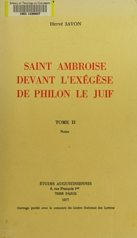 Saint Ambroise devant l'exégèse de Philon le Juif /