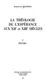 La théologie de l'espérance aux XII et XIII siècles /