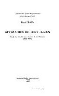 Approches de Tertullien : vingt-six études sur l'auteur et sur l'œuvre : 1955-1990 /