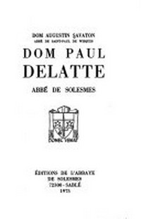 Dom Paul Delatte, abbé de Solesmes /