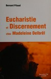 Eucharistie et discernement chez Madeleine Delbrêl /