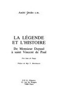La légende et l'histoire de Monsieur Depaul à saint Vincent de Paul /