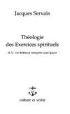Théologie des Exercices spirituels : H. U. von Balthasar interprète saint Ignace /
