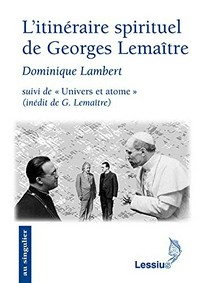 L'itinéraire spirituel de Georges Lemaître /