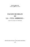 Paulin de Milan et la "Vita Ambrosii" : aspects de la religion sous le Bas-Empire /