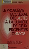 Le problème ecclésial des Actes à la lumière de deux prophéties d'Amos /