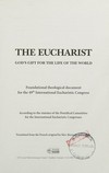 The Eucharist, God's gift for the life of the world : Foundational theological document for the 49th International Eucharistic Congress : according to the statutes of the Pontifical Commitee for the International Eucharistic Congresses /