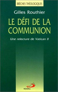 Le défi de la communion : une relecture de Vatican II /