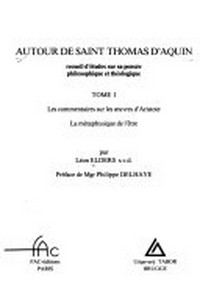 Autour de saint Thomas d'Aquin : recueil d'études sur sa pensée philosophique et théologique /