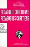 Pédagogie chrétienne, pédagogues chrétiens : Colloque international d'Angers, septembre 1995 /