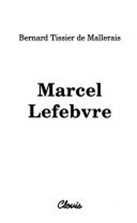 Marcel Lefebvre : [une vie] /