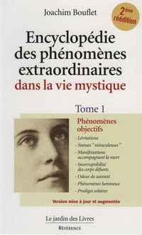 Encyclopédie des phénomènes extraordinaires dans la vie mystique /