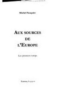 Aux sources de l'Europe : les premiers temps /