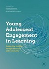 Young adolescent engagement in learning : supporting students through structure and community /