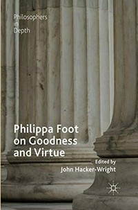 Philippa Foot on goodness and virtue /