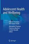 Adolescent health and wellbeing : current strategies and future trends /