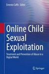 Online child sexual exploitation : treatment and prevention of abuse in a digital world /