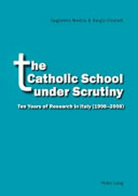 The Catholic school under scrutiny : ten years of research in Italy (1998-2008) /