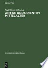 Antike und Orient : Vorträge der Kölner Mediaevistentagungen, 1956-1959 /